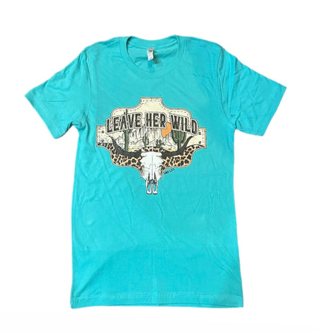 Lucky & Blessed Life Leave Her Wild Turquoise T-Shirt